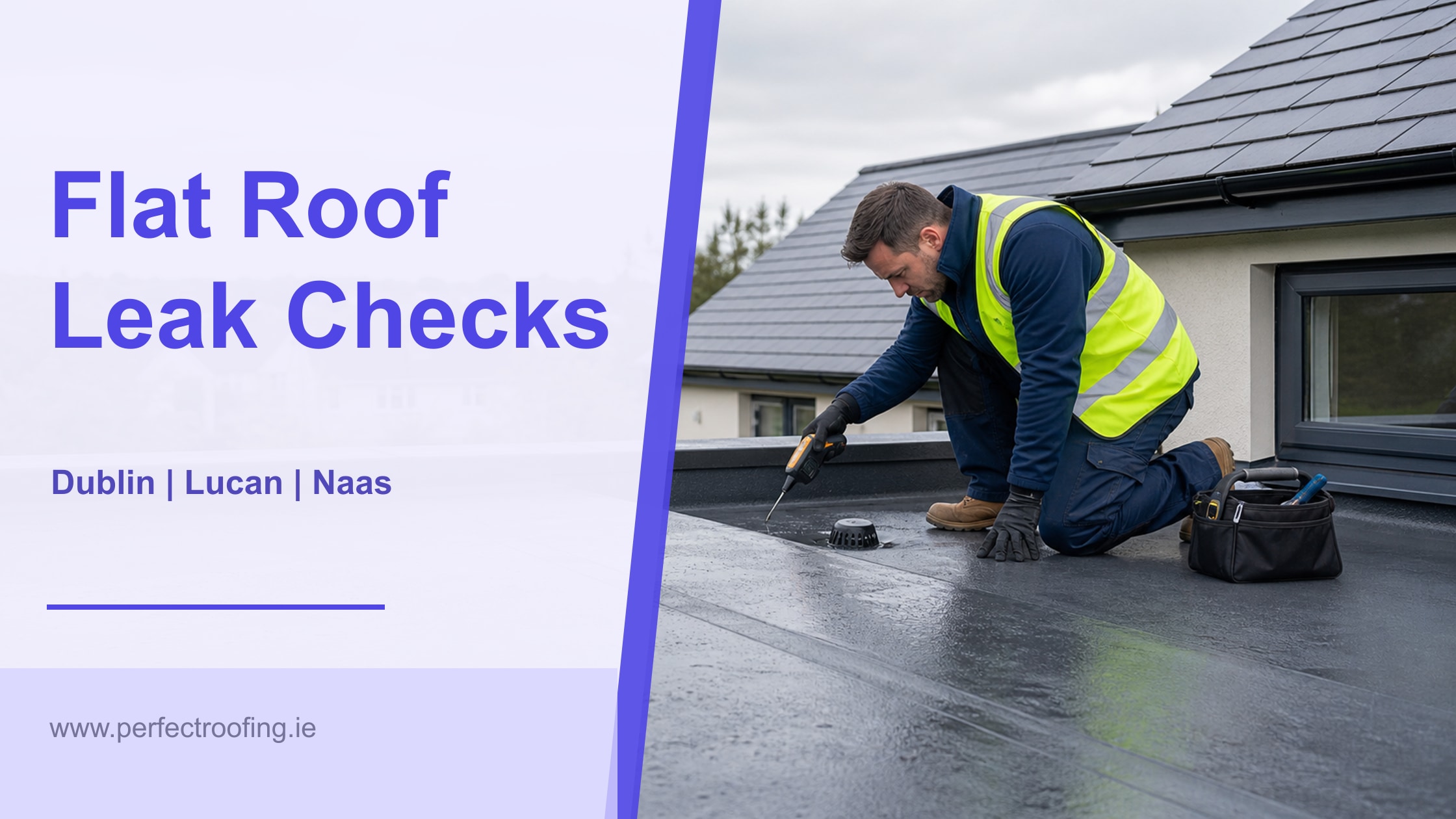 Flat Roof Leak Checks for Dublin, Lucan, and Naas Homes