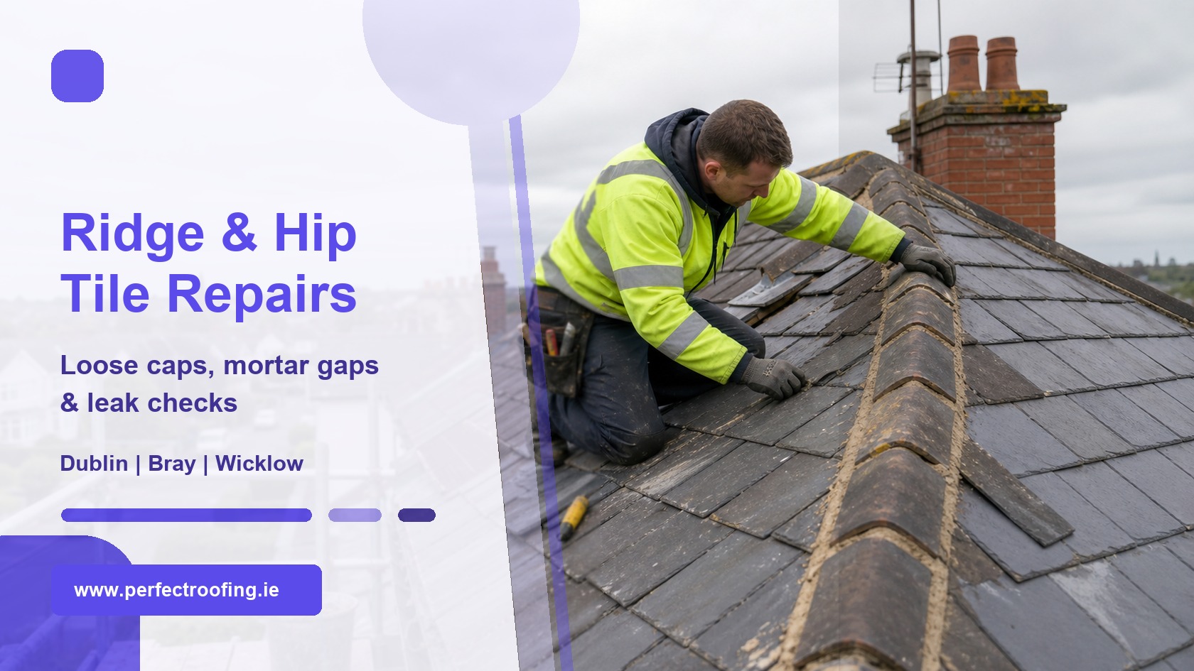 Ridge and Hip Tile Repair Checks for Dublin and Bray Homes
