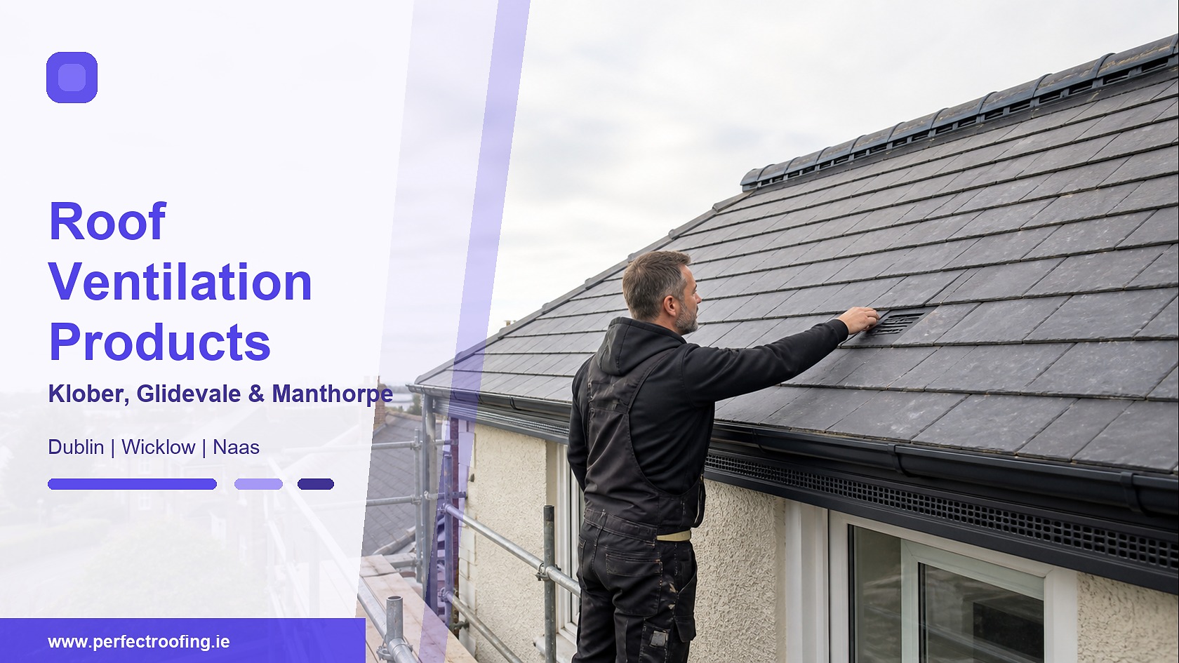 Klober vs Glidevale vs Manthorpe Roof Ventilation Products for Dublin Homes